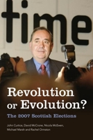 Revolution or Evolution?: The 2007 Scottish Elections 0748638997 Book Cover