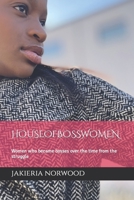 HOUSEOFBOSSWOMEN: Women who became bosses over the time from the struggle B09Y4KP2YN Book Cover