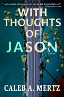 With Thoughts of Jason B0FRPWZ9YN Book Cover