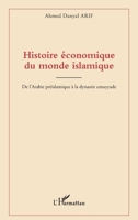 Histoire économique du monde islamique: De l'Arabie préislamique à la dynastie umayyade (French Edition) 234316696X Book Cover