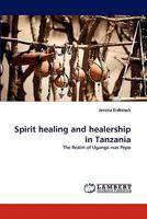 Spirit Healing and Healership in Tanzani 3844310061 Book Cover