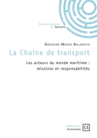 La Chaîne de transport: Les acteurs du monde maritime: missions et responsabilités (French Edition) 2342372957 Book Cover