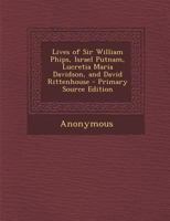 Lives of Sir William Phips, Israel Putnam, Lucretia Maria Davidson, and David Rittenhouse 1377686620 Book Cover