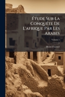 Ã&#137;tude Sur La ConquÃate De L'afrique Par Les Arabes 1023844761 Book Cover
