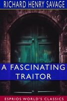 A Fascinating Traitor 1500459569 Book Cover