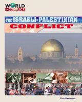 The Israeli-Palestinian Conflict (World in Conflict-the Middle East) 159197416X Book Cover