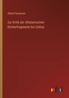 Zur Kritik der Altlateinischen Dichterfragmente bei Gellius 3368027786 Book Cover