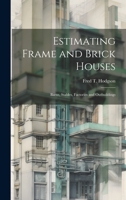 Estimating Frame and Brick Houses: Barns, Stables, Factories and Outbuildings 1022086081 Book Cover