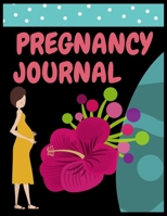 Pregnancy Journal: The essential pregnancy Secret guide of the First Time moms pregnancy 1674180349 Book Cover
