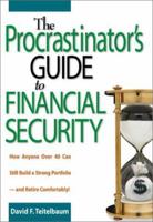 The Procrastinator's Guide to Financial Security: How Anyone Over 40 Can Still Build a Strong Portfolio--and Retire Comfortably 0814406211 Book Cover