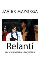 Relant�: Una Aventura Sin Querer 1493649221 Book Cover