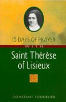 15 Days of Prayer With Saint Therese of Lisieux (15 Days of Prayer Books) 0764804928 Book Cover