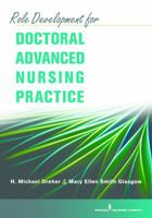 Dnp Role Development for Doctoral Advanced Nursing Practice 0826105564 Book Cover