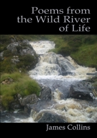 Poems from the Wild River of Life 1329987934 Book Cover