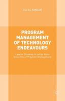 Program Management of Technology Endeavours: Lateral Thinking in Large Scale Government Program Management 1137509511 Book Cover