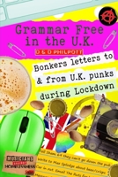 Grammar Free In The U.K.: The Lockdown Letters (Bonkers Letters To Rock, Pop & Punk Stars With Genuine Hilarious Replies in support of Musicians Against Homelessness) B0CFZGZRJS Book Cover