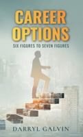 Career Options, Six Figures to Seven Figures B0G4G9NDSK Book Cover
