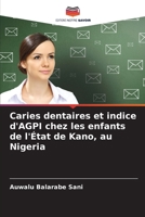 Caries dentaires et indice d'AGPI chez les enfants de l'État de Kano, au Nigeria (French Edition) 6207732138 Book Cover