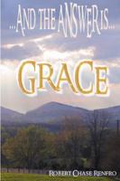 .and the Answer Is.Grace 0741416166 Book Cover