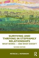 Surviving and Thriving in Stepfamily Relationships: What Works ? and What Doesn't 1032465700 Book Cover