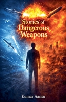 Stories of Dangerous Weapons B0GVGT1X3W Book Cover
