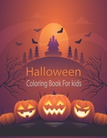 Halloween Coloring Book For Kids: Halloween Coloring Fun for kids, all ages, Spooky pumpkins, ghosts, haunted houses, witches and more! B08JVKFQ38 Book Cover