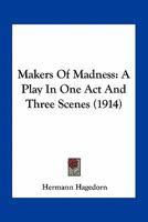 Makers of Madness 1502451956 Book Cover