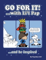 Go For it!: ...with Li'l Pap 1662898312 Book Cover