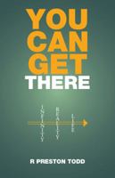You CAN Get There 150439237X Book Cover