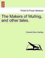 The Makers of Mulling, and other tales. 1241390622 Book Cover