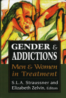 Gender and Addictions: Men and Women in Treatment (Library of Substance Abuse and Addiction Treatment) 0765700700 Book Cover