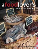 The Food-Lover's Guide to Europe 076277374X Book Cover