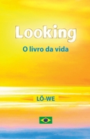 Looking: O livro da vida 3948614903 Book Cover