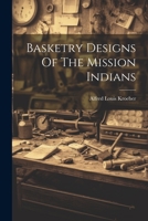 Basketry Designs Of The Mission Indians 1022386980 Book Cover