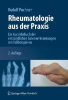 Rheumatologie Aus Der Praxis: Ein Kurzlehrbuch Der Entzundlichen Gelenkerkrankungen Mit Fallbeispielen 3709110432 Book Cover