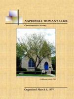 Naperville Woman's Club Commemorative History 1430326700 Book Cover