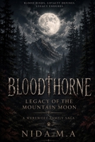 Bloodthorne - Legacy of the Mountain Moon - A Werewolf Family Saga B0HFMHJSG7 Book Cover