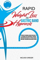Rapid Weight Loss and Gastric Band Hypnosis: Hypnosis for women and men who want to lose weight fast and naturally. Increase your motivation and self-esteem, and heal your body. (Extreme Weight Loss) B08GV76QX5 Book Cover