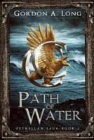 Path of Water: Petrellan Saga 3 1988898218 Book Cover