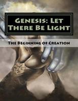 Genesis: Let There Be Light: A Book for All Ages 1519187262 Book Cover