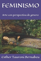FEMINISMO: Arte con perspectiva de género (Spanish Edition) B084DGFBTH Book Cover
