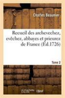 Recueil historique, chronologique, et topographique, des archevechez, evêchez, abbayes et prieurez 2329264518 Book Cover