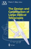 The Design and Construction of Large Optical Telescopes 0387955127 Book Cover