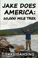Jake Does America: 10,000 Mile Trek 1521752745 Book Cover