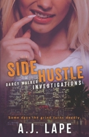 Side Hustle: A Crime Fiction Thriller B09BY3WPN5 Book Cover