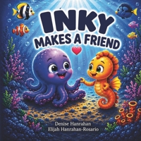 Inky Makes A Friend: An Ocean Friendship Story B0H344GCH4 Book Cover