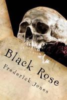 Black Rose: A Book of Poems and Short Stories 1494746867 Book Cover