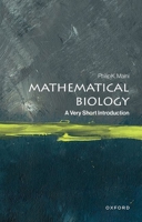 Mathematical Biology: A Very Short Introduction (Very Short Introductions) 0198854633 Book Cover