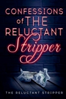 Confessions of the Reluctant Stripper B0BL4W8QF8 Book Cover