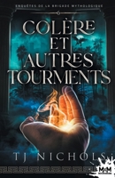Colère et autres tourments: Enquêtes de la brigade mythologique, T6 (French Edition) B0F2S327MK Book Cover